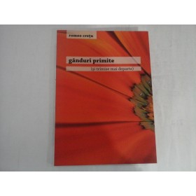 GANDURI PRIMITE (SI TRIMISE MAI DEPARTE) - ROMEO CRETU